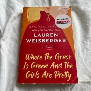 Where the grass is green and the girls are pretty Book By: Lauren Weisberger